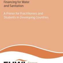 Financing for Water and Sanitation a Primer for Practitioners and Students in Developing Countries